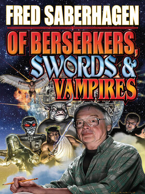 cover image of Of Berserkers, Swords and Vampires
